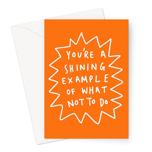 You're A Shining Example Of What Not To Do Greeting Card | Sympathy Card For Friends, Boyfriend, Girlfriend, Banter, You Idiot Card von LEMON LOCO