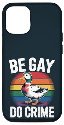 LGBT Pride Month Duck | Lustig Sei Schwul Mach Crime Duck LGBTQ Hülle für iPhone 12/12 Pro von LGBT Pride Celebration Apparel.USA
