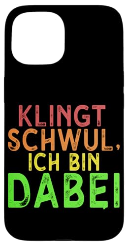 Klingt Schwul Ich Bin Dabei LGBT Pride Lesbisch Transgender Hülle für iPhone 15 Klingt Schwul Ich Bin Dabei LGBT Pride Lesbisch Transgender Hülle für iPhone 15 von LGBT Regenbogen Mensch Pride Monat Schwule Paare
