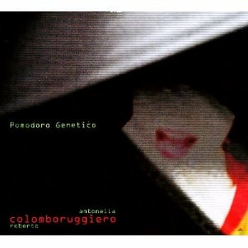 Pomodoro Genetico Pomodoro Genetico von LIBERA MUSIC