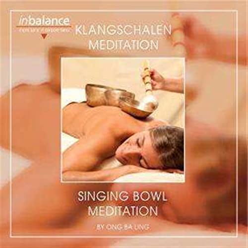 Klangschalen Meditation-Singing Bowl Meditation von LING,ONG BA