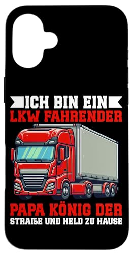 Bin Ein LKW Fahrender Papa König Der Straße Vatertag Lkw Hülle für iPhone 16 Plus Bin Ein LKW Fahrender Papa König Der Straße Vatertag Lkw Hülle für iPhone 16 Plus von LKW Fahrer Vater Papa Geschenke Zubehör Sprüche