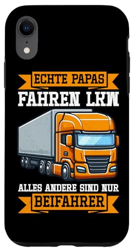 Echte Papas Fahren Lkw Alles Andere Sind Nur Beifahrer Hülle für iPhone XR Echte Papas Fahren Lkw Alles Andere Sind Nur Beifahrer Hülle für iPhone XR von LKW Fahrer Vater Papa Geschenke Zubehör Sprüche