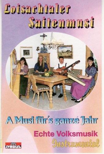 A Musi für'S Ganze Jahr/Echte Volksmusik [Musikkassette] [Musikkassette] von LOISACHTALER SAITENMUSI