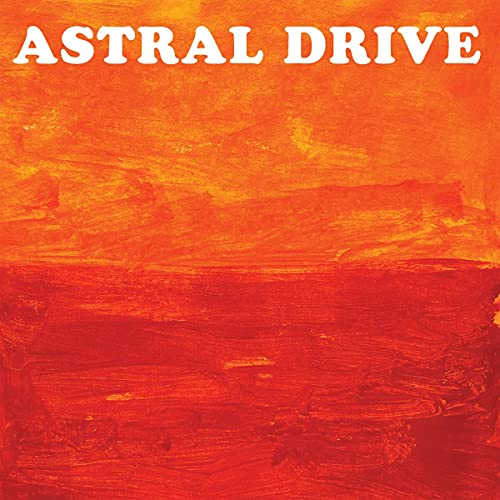 Astral Drive - with Bonus Tracks Astral Drive - with Bonus Tracks von LOJINX