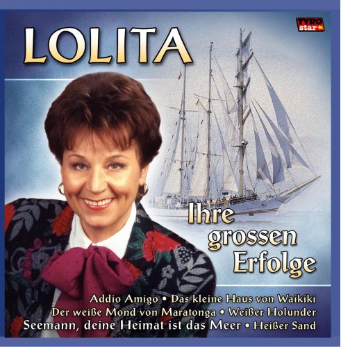 Ihre Grossen Erfolge Ihre Grossen Erfolge von LOLITA