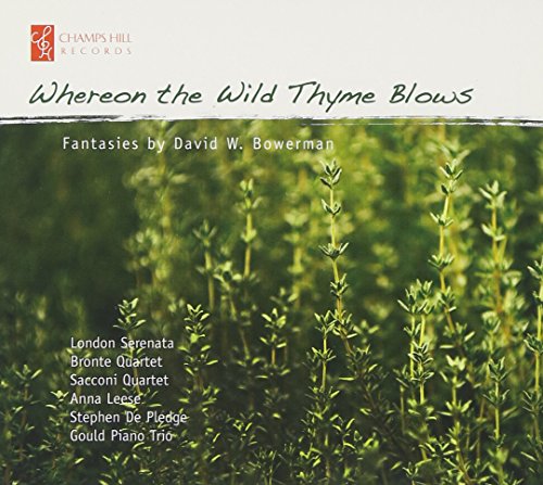 Bowerman: Whereon the Wild Thyme Blows von LONDON SERENATA/LEESE/DE PLEDGE/SACCONI QUARTET/+