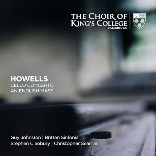 Howells: Cello Concerto / An English Mass von King's College