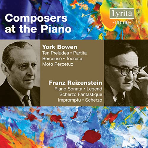 Bowen & Reizenstein: Composers at the Piano von LYRITA
