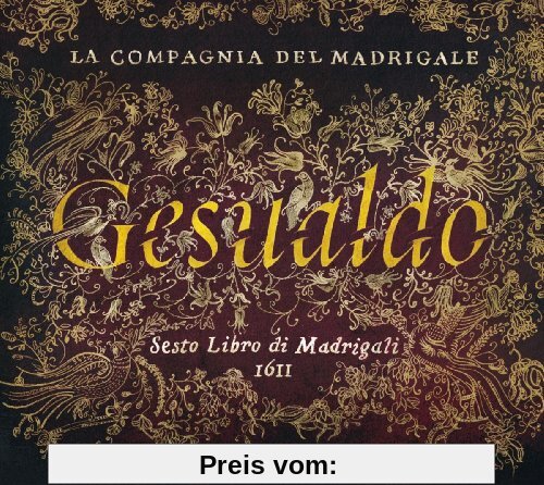 Gesualdo: Sesto Libro di Madrigali 1611 von La Compagnia Del Madrigale