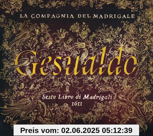 Gesualdo: Sesto Libro di Madrigali 1611 von La Compagnia Del Madrigale