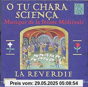 O Tu Chara Sciença - Musique de la Pensée Médiévale von La Reverdie