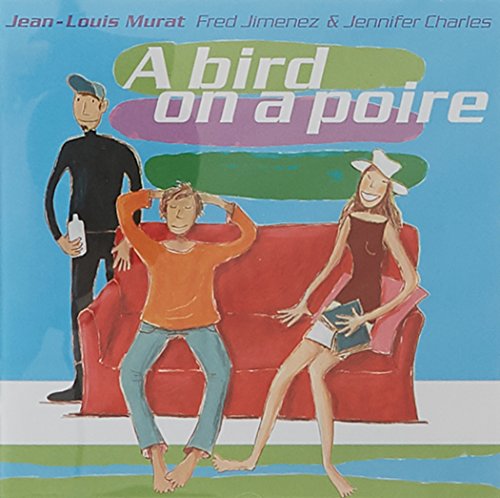 Jean-Louis Murat Feat. Fred Jimenez - A Bird On A Poire von Labels P (Pias) Le Label