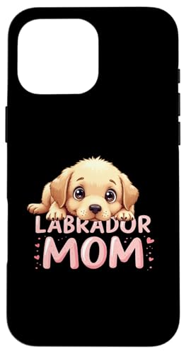 Labrador Mom Dog Lab Mama Süßer Welpe Hülle für iPhone 16 Pro Max von Labrador Fun Designs