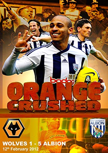 Wolves 1 West Bromwich Albion 5 - 12th February 2012 - Orange Crushed [DVD] [UK Import] von Lace
