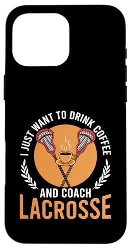 Lacrosse-Trainer Lacrosse Dad Hülle für iPhone 16 Pro Max von Lacrosse Coach Gift for Coaches