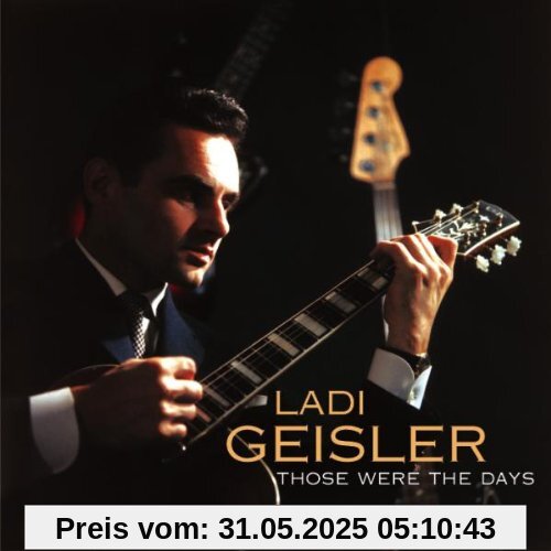Those Were the Days Those Were the Days von Ladi Geisler