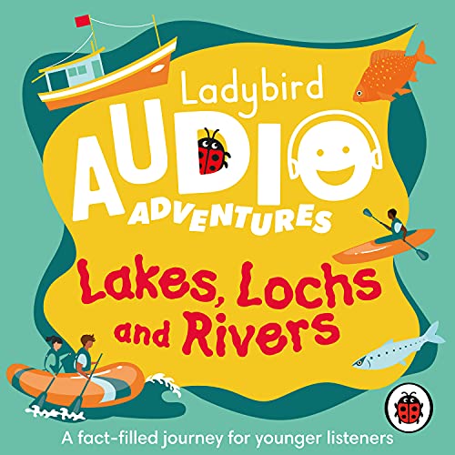 Ladybird Audio Adventures: Lakes, Lochs and Rivers von Ladybird