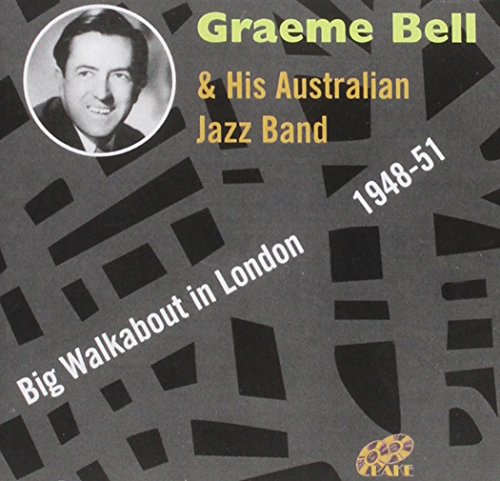 Graeme & His Australian Jazz Bell - Big Walkabout In London 1948-51 von Lake