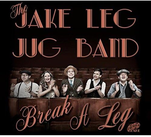 The Jake Leg Jug Band - Break A Leg von Lake