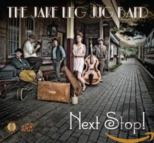 The Jake Leg Jug Band - Next Stop! von Lake