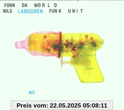 Fonk Da World von Landgren, Nils Funk Unit