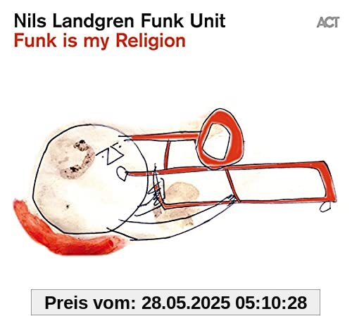 Funk Is My Religion von Landgren, Nils Funk Unit