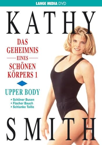 Kathy Smith - Das Geheimnis eines schönen Körpers 1: Upper Body von Lange Media / LangeMedia