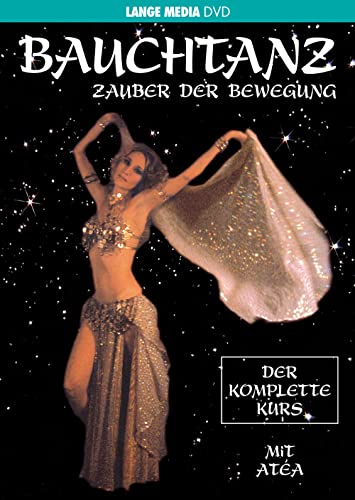 Bauchtanz - Zauber der Bewegung mit Atea Bauchtanz - Zauber der Bewegung mit Atea von Lange Media Verlag