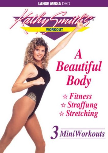 A Beautiful Body - Kathy Smith's Workout von Lange Media
