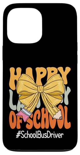 Schulbusfahrer Happy Last Day of School Coquette Bow Hülle für iPhone 13 Pro Max Schulbusfahrer Happy Last Day of School Coquette Bow Hülle für iPhone 13 Pro Max von Last Day of School Teachers Apparel Co.