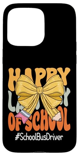 Schulbusfahrer Happy Last Day of School Coquette Bow Hülle für iPhone 15 Pro Max Schulbusfahrer Happy Last Day of School Coquette Bow Hülle für iPhone 15 Pro Max von Last Day of School Teachers Apparel Co.