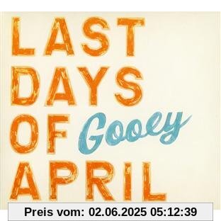 Gooey Gooey von Last Days of April