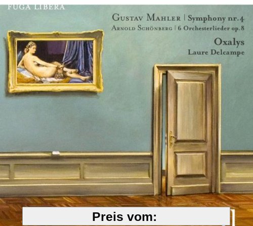 Gustav Mahler: Sinfonie Nr. 4 (Kammerfassung) / Schönberg: Orchesterlieder op. 8 von Laure Delcampe (Sopran)