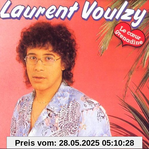 Le Coeur Grenadine Le Coeur Grenadine von Laurent Voulzy