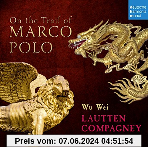 On the Trail of Marco Polo von Lautten Compagney