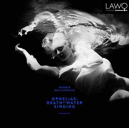 Ophelias Death By Water Singing von Lawo Classics (Klassik Center Kassel)