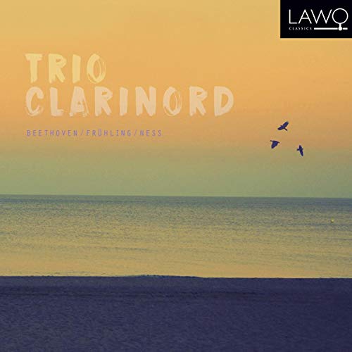 Trio Clarinord - Trio Clarinord: Beethoven / Frühling / Ness von Lawo Classics