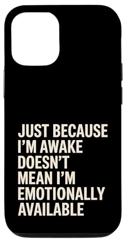 Just Because I'm Awake Doesn't Mean Emotional Available Hülle für iPhone 12/12 Pro Just Because I'm Awake Doesn't Mean Emotional Available Hülle für iPhone 12/12 Pro von Lazy Teen Nap Lover Designs