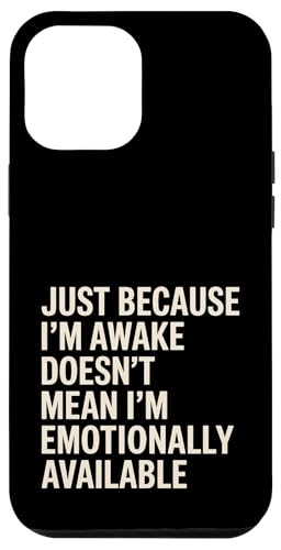 Just Because I'm Awake Doesn't Mean Emotional Available Hülle für iPhone 12 Pro Max Just Because I'm Awake Doesn't Mean Emotional Available Hülle für iPhone 12 Pro Max von Lazy Teen Nap Lover Designs