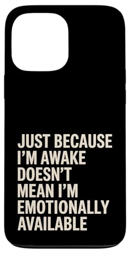 Just Because I'm Awake Doesn't Mean Emotional Available Hülle für iPhone 13 Pro Max Just Because I'm Awake Doesn't Mean Emotional Available Hülle für iPhone 13 Pro Max von Lazy Teen Nap Lover Designs
