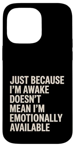 Just Because I'm Awake Doesn't Mean Emotional Available Hülle für iPhone 14 Pro Max Just Because I'm Awake Doesn't Mean Emotional Available Hülle für iPhone 14 Pro Max von Lazy Teen Nap Lover Designs