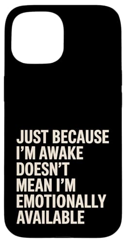 Just Because I'm Awake Doesn't Mean Emotional Available Hülle für iPhone 15 Just Because I'm Awake Doesn't Mean Emotional Available Hülle für iPhone 15 von Lazy Teen Nap Lover Designs