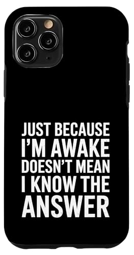 Just Because I'm Awake Doesn't Mean I Know the Answer School Hülle für iPhone 11 Pro Just Because I'm Awake Doesn't Mean I Know the Answer School Hülle für iPhone 11 Pro von Lazy Teen Nap Lover Designs