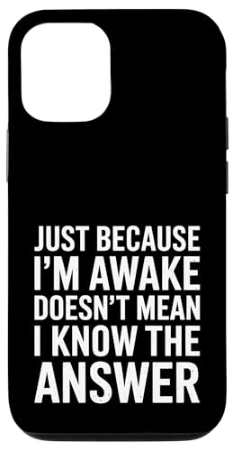 Just Because I'm Awake Doesn't Mean I Know the Answer School Hülle für iPhone 12/12 Pro Just Because I'm Awake Doesn't Mean I Know the Answer School Hülle für iPhone 12/12 Pro von Lazy Teen Nap Lover Designs