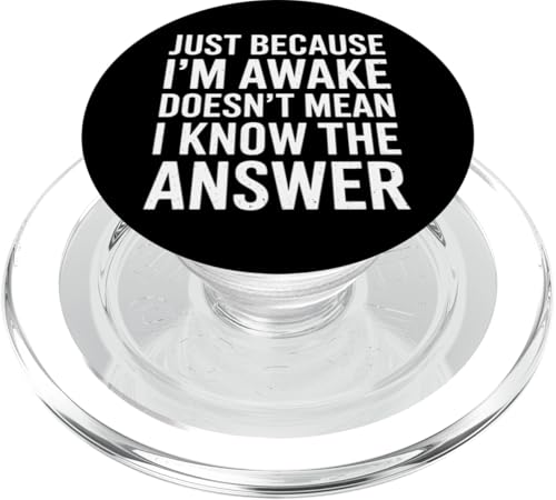 Just Because I'm Awake Doesn't Mean I Know the Answer School PopSockets PopGrip für MagSafe Just Because I'm Awake Doesn't Mean I Know the Answer School PopSockets PopGrip für MagSafe von Lazy Teen Nap Lover Designs