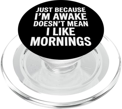 Just Because I'm Awake Doesn't Mean I Like Mornings PopSockets PopGrip für MagSafe Just Because I'm Awake Doesn't Mean I Like Mornings PopSockets PopGrip für MagSafe von Lazy Teen Nap Lover Designs