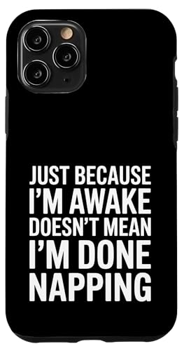Just Because I'm Awake Doesn't Mean I´m Done Napping Hülle für iPhone 11 Pro Just Because I'm Awake Doesn't Mean I´m Done Napping Hülle für iPhone 11 Pro von Lazy Teen Nap Lover Designs