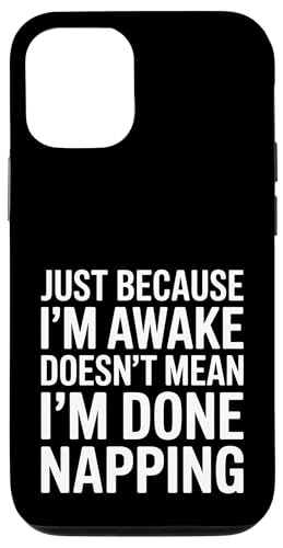 Just Because I'm Awake Doesn't Mean I´m Done Napping Hülle für iPhone 12/12 Pro Just Because I'm Awake Doesn't Mean I´m Done Napping Hülle für iPhone 12/12 Pro von Lazy Teen Nap Lover Designs
