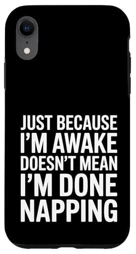 Just Because I'm Awake Doesn't Mean I´m Done Napping Hülle für iPhone XR Just Because I'm Awake Doesn't Mean I´m Done Napping Hülle für iPhone XR von Lazy Teen Nap Lover Designs